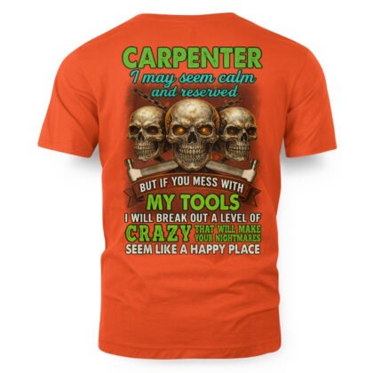 Mess With My Tools Carpenter Apparel - Skull Quote T-Shirt